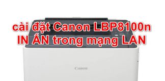 Cài đặt Canon LBP8100n in trong mạng LAN